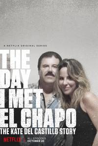 Постер День, когда я встретила Эль Чапо: История Кейт дель Кастильо