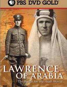 Lawrence of Arabia: The Battle for the Arab World