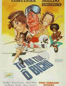 Tô na Tua, Ô Bicho