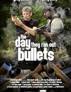The Day They Ran Out of Bullets