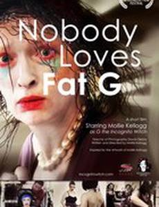 Nobody Loves Fat G