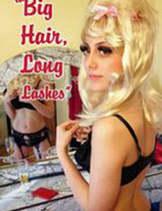 Big Hair, Long Lashes