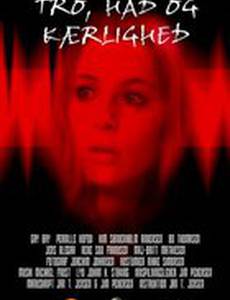 Tro, had og kærlighed