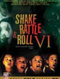 Shake Rattle and Roll 6