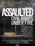 Постер из фильма "Assaulted: Civil Rights Under Fire" - 1