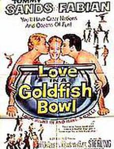 Love in a Goldfish Bowl