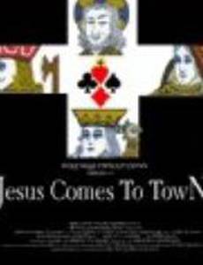 Jesus Comes to Town
