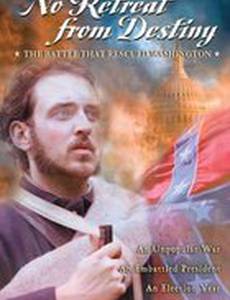 No Retreat from Destiny: The Battle That Rescued Washington (видео)
