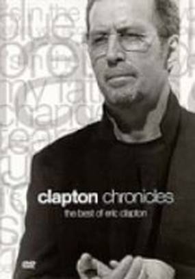 Clapton Chronicles: The Best of Eric Clapton (видео)