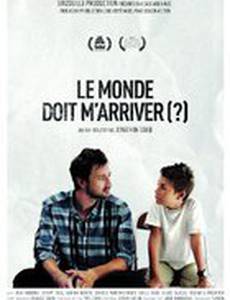 Le monde doit m'arriver?