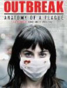Outbreak: Anatomy of a Plague