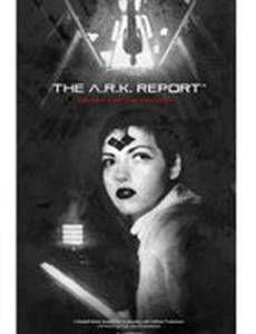 The A.R.K. Report