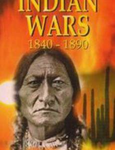 The Great Indian Wars 1840-1890