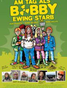 Am Tag als Bobby Ewing starb