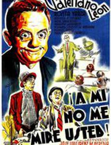 A mí no me mire usted