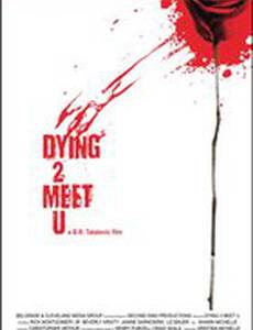 Dying 2 Meet U