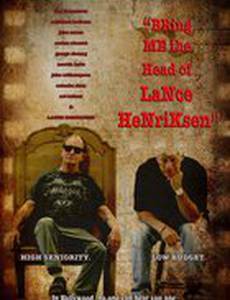 Bring Me the Head of Lance Henriksen