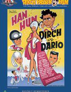 Han, Hun, Dirch og Dario