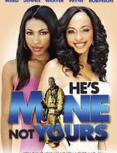 He's Mine Not Yours