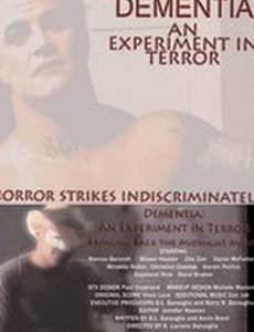Dementia: An Experiment in Terror