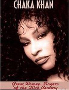 Great Women Singers of the 20th Century: Chaka Khan (видео)