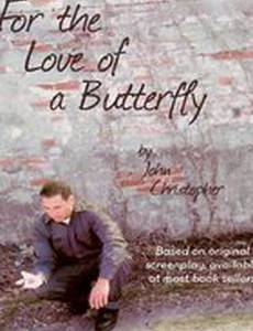 For the Love of a Butterfly