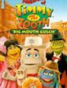 The Adventures of Timmy the Tooth: Big Mouth Gulch (видео)