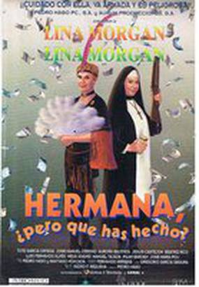 Hermana, pero ¿qué has hecho?