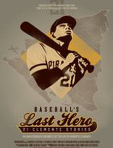 Baseball's Last Hero: 21 Clemente Stories