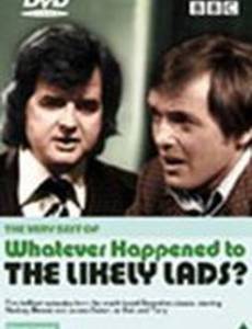 Whatever Happened to the Likely Lads?