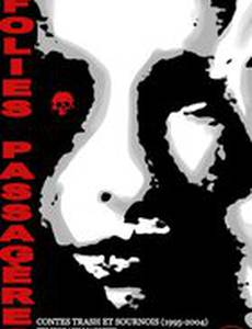 Folies passagères, contes trash et sournois