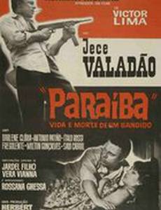 Параиба, жизнь и смерть злодея