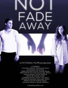 Not Fade Away (видео)