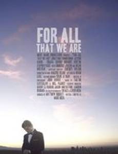 For All That We Are
