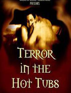 Terror in the Hot Tubs