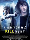 Постер из фильма "Ты хочешь, чтобы я его убил?" - 1