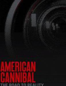 American Cannibal: The Road to Reality