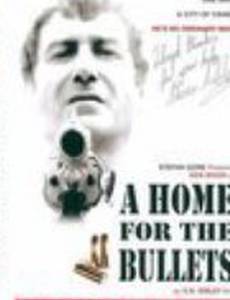 A Home for the Bullets