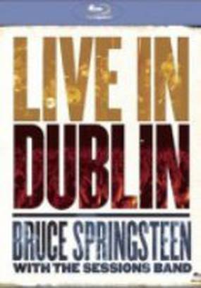 Bruce Springsteen with the Sessions Band: Live in Dublin (видео)