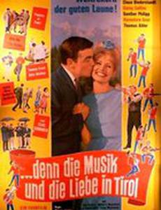 ...denn die Musik und die Liebe in Tirol