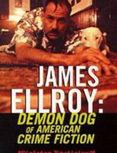 James Ellroy: Demon Dog of American Crime Fiction