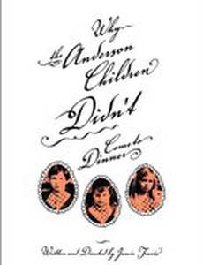 Why the Anderson Children Didn't Come to Dinner