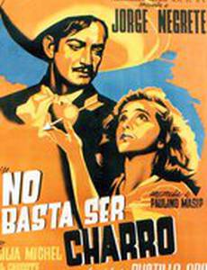No basta ser charro