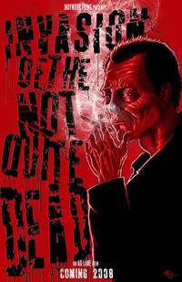 Постер Invasion of the Not Quite Dead