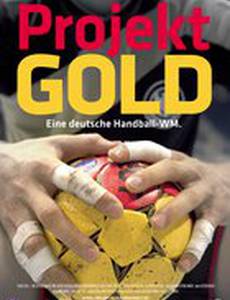 Projekt Gold - Eine deutsche Handball-WM