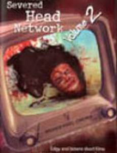 The Severed Head Network Volume 2 (видео)