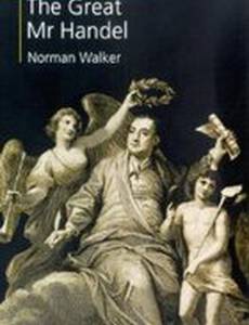 The Great Mr. Handel