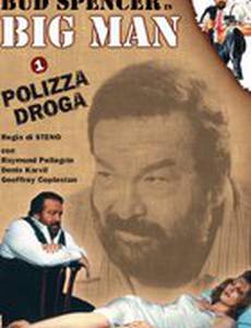 Big Man: Polizza droga