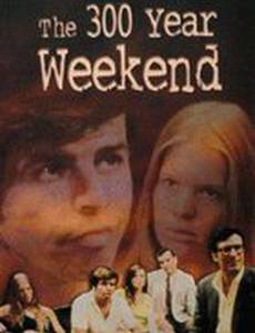 The 300 Year Weekend