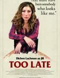 Постер из фильма "Cлишком поздно" - 1